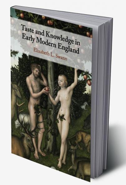 Taste and Knowledge in Early Modern England