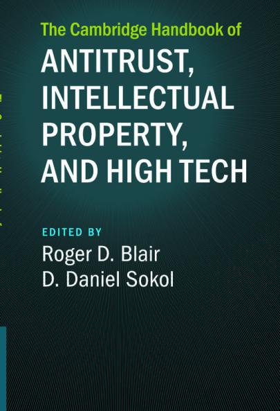 The Cambridge Handbook of Antitrust Intellectual Property and High Tech