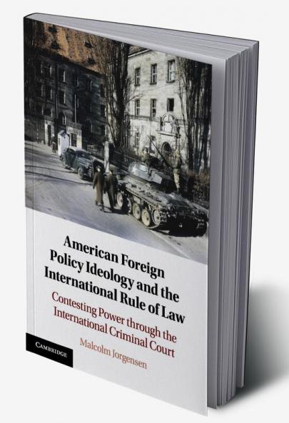 American Foreign Policy Ideology and the International Rule of Law