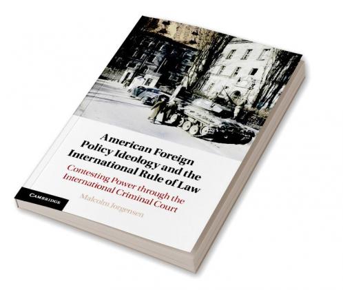 American Foreign Policy Ideology and the International Rule of Law