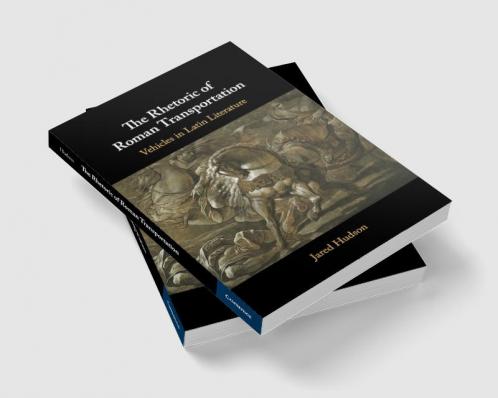 The Rhetoric of Roman Transportation