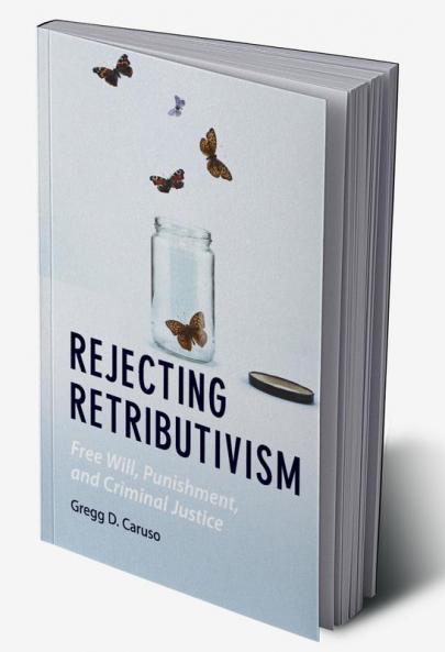 Rejecting Retributivism