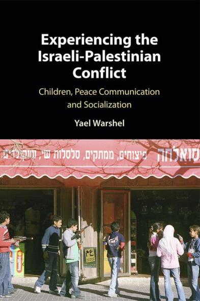 Experiencing the Israeli-Palestinian Conflict