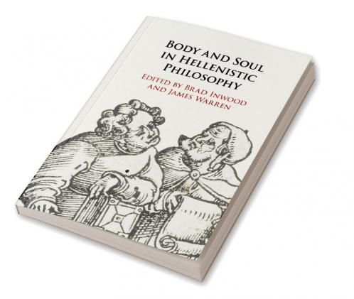 Body and Soul in Hellenistic Philosophy