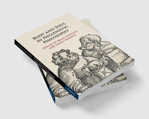 Body and Soul in Hellenistic Philosophy