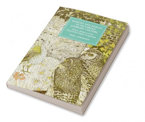 Mimicry and Display in Victorian Literary Culture