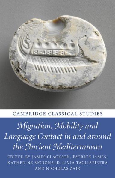 Migration Mobility and Language Contact in and around the Ancient Mediterranean