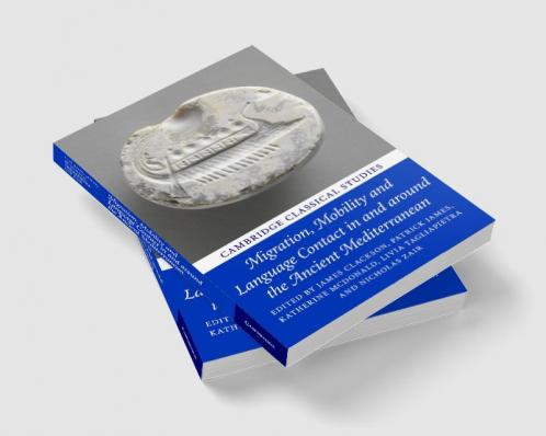 Migration Mobility and Language Contact in and around the Ancient Mediterranean