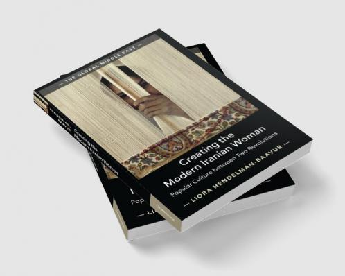 Creating the Modern Iranian Woman
