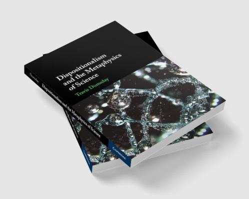 Dispositionalism and the Metaphysics of Science