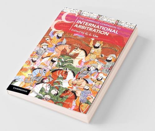 The Cambridge Companion to International Arbitration