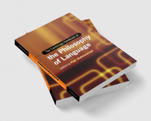 The Cambridge Handbook of the Philosophy of Language