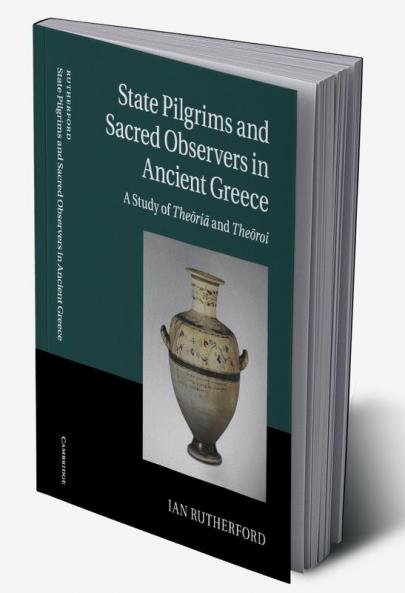 State Pilgrims and Sacred Observers in Ancient Greece