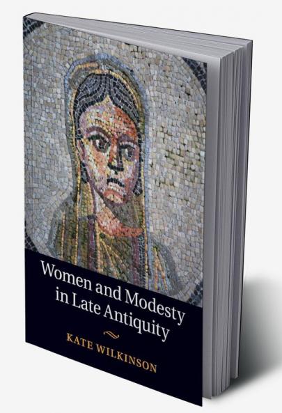 Women and Modesty in Late Antiquity