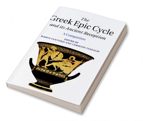 The Greek Epic Cycle and its Ancient Reception