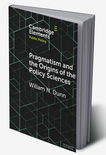 Pragmatism and the Origins of the Policy             Sciences
