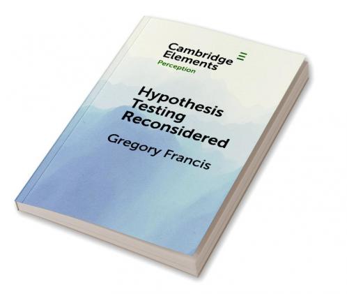 Hypothesis Testing Reconsidered