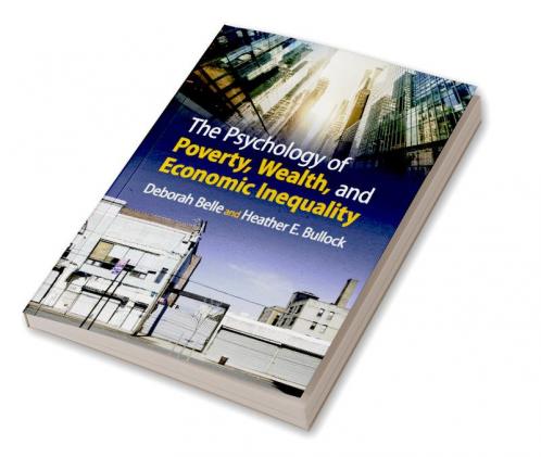 The Psychology of Poverty Wealth and Economic Inequality