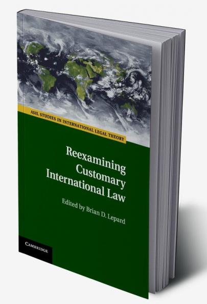 Reexamining Customary International Law