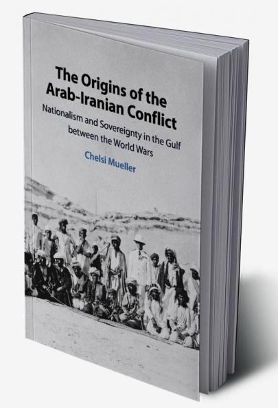 The Origins of the Arab-Iranian Conflict