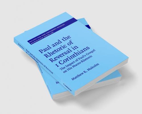 Paul and the Rhetoric of Reversal in 1 Corinthians