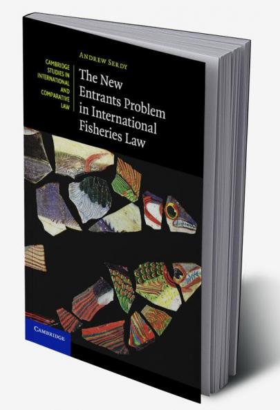 The New Entrants Problem in International Fisheries             Law