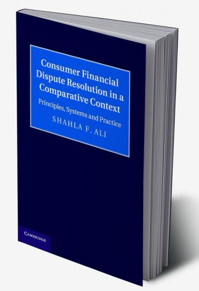 Consumer Financial Dispute Resolution in a Comparative Context