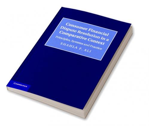 Consumer Financial Dispute Resolution in a Comparative Context