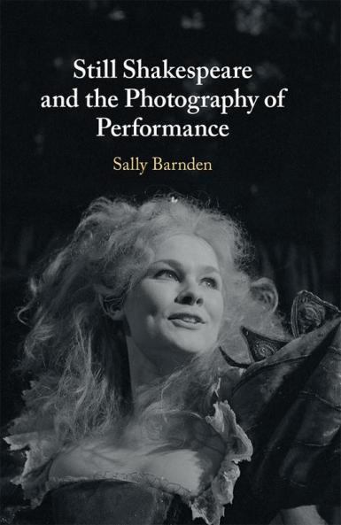 Still Shakespeare and the Photography of Performance