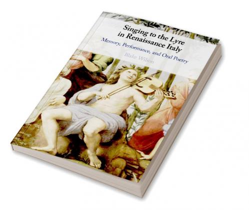 Singing to the Lyre in Renaissance Italy