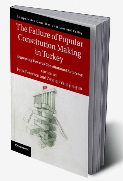 The Failure of Popular Constitution Making in Turkey