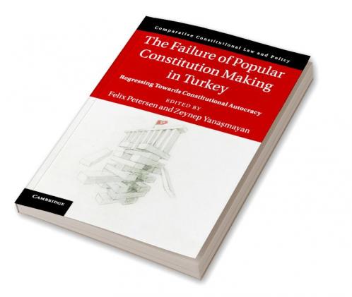 The Failure of Popular Constitution Making in Turkey