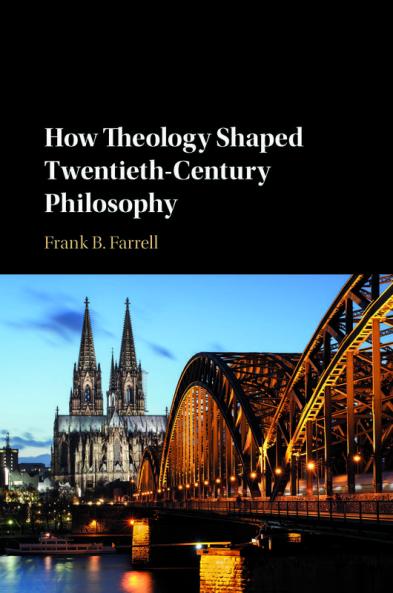 How Theology Shaped Twentieth-Century Philosophy