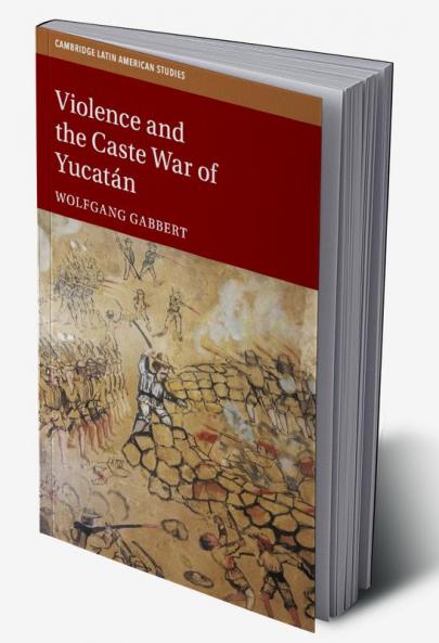 Violence and the Caste War of Yucatán