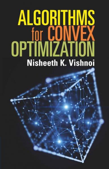 Algorithms for Convex Optimization