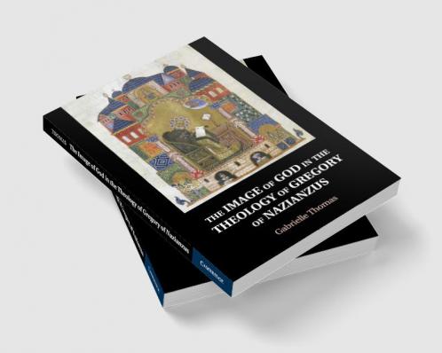 The Image of God in the Theology of Gregory of Nazianzus
