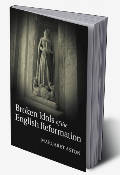 Broken Idols of the English Reformation