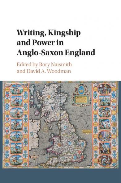 Writing Kingship and Power in Anglo-Saxon England