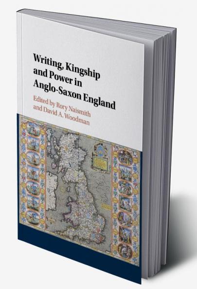 Writing Kingship and Power in Anglo-Saxon England
