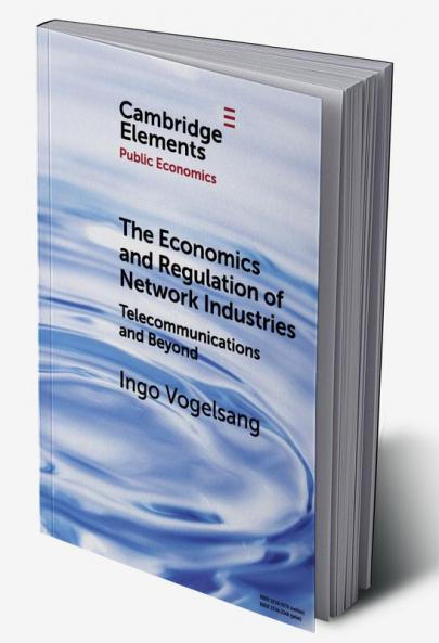 The Economics and Regulation of Network Industries