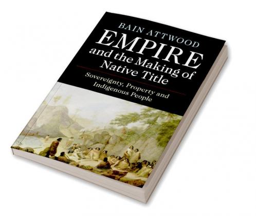 Empire and the Making of Native Title