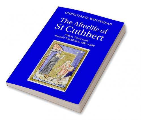 The Afterlife of St Cuthbert