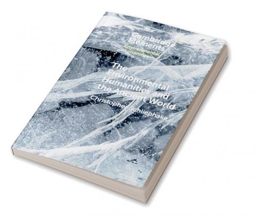 The Environmental Humanities and the Ancient World
