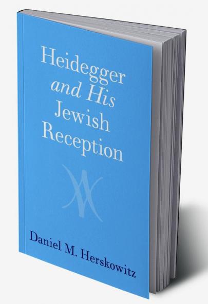 Heidegger and His Jewish Reception