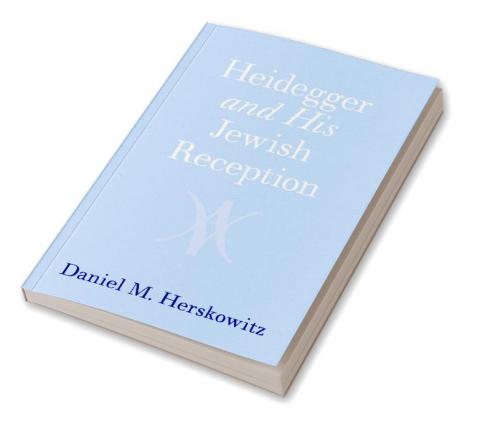 Heidegger and His Jewish Reception