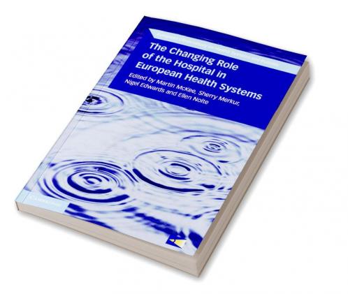The Changing Role of the Hospital in European Health Systems