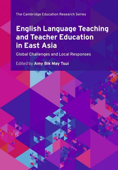 English Language Teaching and Teacher Education in East Asia