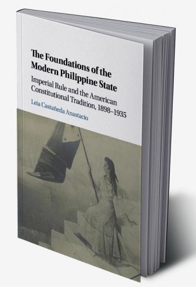 The Foundations of the Modern Philippine State