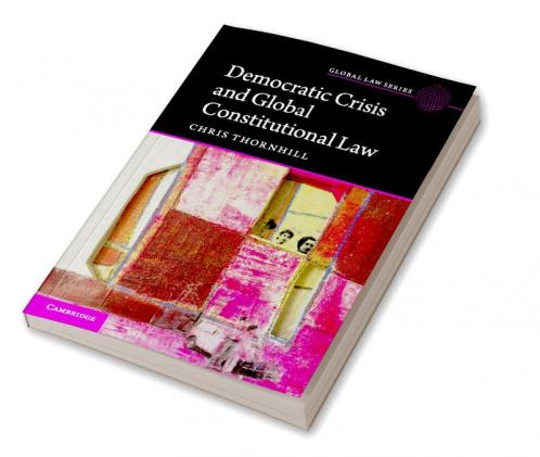 Democratic Crisis and Global Constitutional Law