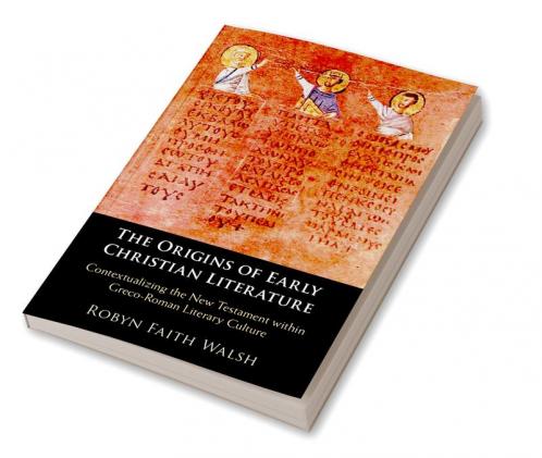 The Origins of Early Christian Literature